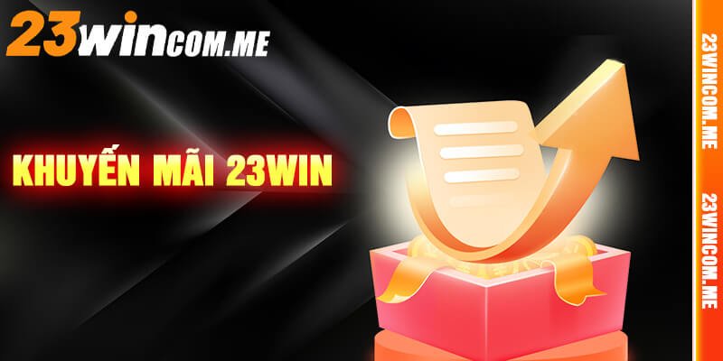 Khuyến Mãi 23win